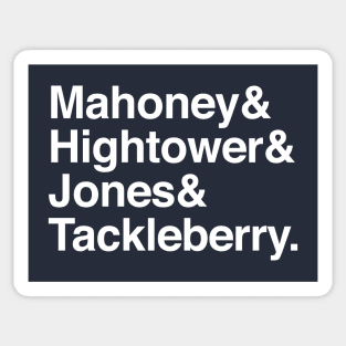 Mahoney, Hightower, Jones & Tackleberry Sticker